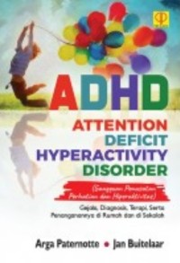 ADHD Attention deficit hyperactivity disorder (Gangguan pemusatan perhatian dan hiperaktivitas) : Tanda-tanda, diagnosis, terapi serta penanganannya di rumah dan di sekolah