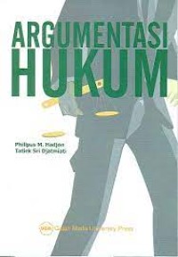 Argumentasi Hukum ( Legal Argumentation / Legal Reasoning) : langkah-langkah legal problem solving dan penyusunan legal opinion