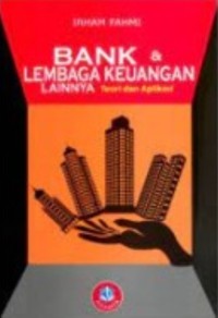 Bank dan Lembaga Keuangan Lainnya : Teori dan Aplikasinya