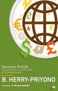 Ekonomi politik : Dalam pusaran globalisasi dan neoliberalisme