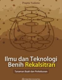 Ilmu dan teknologi benih rekalsitran : Tanaman buah dan perkebunan