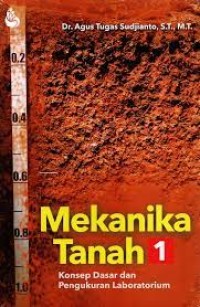 Mekanika tanah  1: konsep dasar dan pengukuran laboratorium