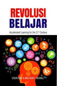 Revolusi belajar : Accelerated learning for the 21 st century