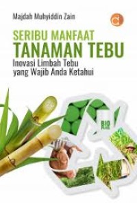 Seribu manfaat tanaman tebu : Inovasi limbah tebu yang wajib anda ketahui