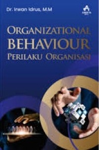 Organizational behaviour = perilaku organisasi