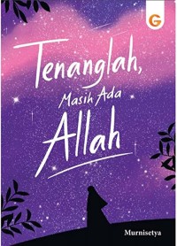 Tenanglah masih ada Allah